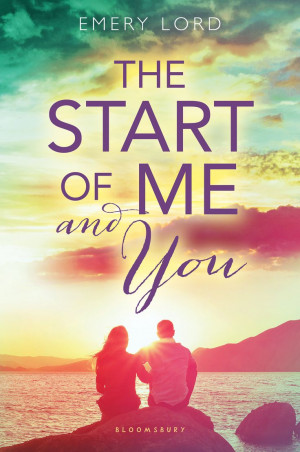 Cover Reveal: The Start of Me & You by Emery Lord -On sale March 31st ...