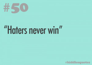 50 - “Haters never win”