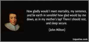 How gladly would I meet mortality, my sentence, and be earth in ...