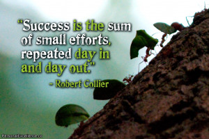 Inspirational Quote: “Success is the sum of small efforts, repeated ...