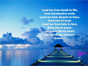 Lead Me From Death to Life, From Falsehood to Truth ~ Life Quote