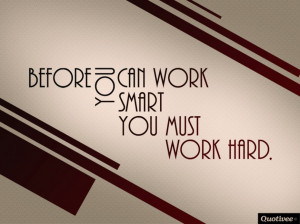 Smart Quotes About Life That Make You Think: Before You Can Work Smart ...