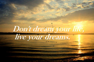 beautiful, dream, dreams, life, live, quote, sea, sunset, text