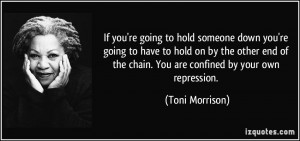 If you're going to hold someone down you're going to have to hold on ...