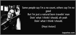 quote-some-people-say-i-m-a-no-count-others-say-i-m-no-good-but-i-m ...