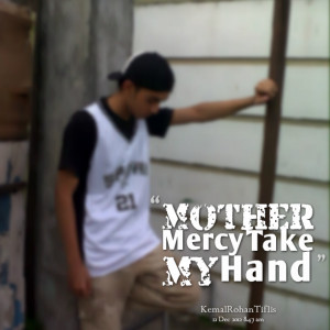 Quotes Picture: mother mercy take my hand