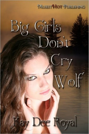 Start by marking “Big Girls Don't Cry Wolf” as Want to Read:
