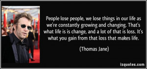 People lose people, we lose things in our life as we're constantly ...