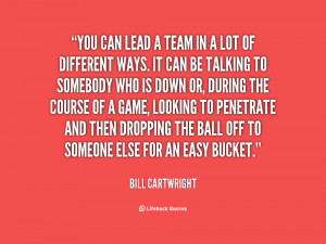 quote-Bill-Cartwright-you-can-lead-a-team-in-a-69371.png