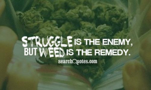 Good Weed Quotes And Sayings