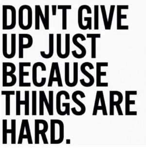 Never Quit Quotes about Hard Times