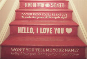 Paint your stairs in your favourite colours & your favourite quotes ...