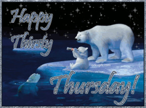 thirsty thursday quotes Graphics, commments, ecards and images (10 ...