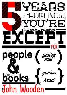 ... people you've met and the books you've read.