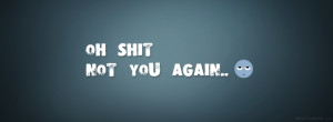 Facebook Timeline Covers-oh-shit-not-you-again-facebook-cover.jpg