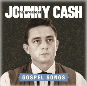 Cover from Johnny Cash, The Greatest: Gospel Songs