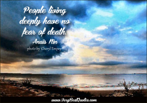 Death Quotes, People living deeply have no fear of death
