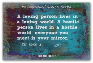 loving world a hostile person lives in a hostile world everyone you ...
