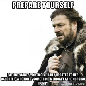 Prepare yourself. Patient wants you to give daily updates to her ...