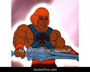 By the Power of Grayskull! – He-Man