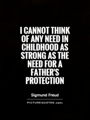 Father Quotes Childhood Quotes Parenting Quotes Protection Quotes Need ...