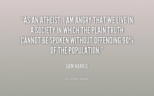 quote-Sam-Harris-as-an-atheist-i-am-angry-that-218827.png
