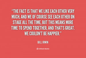 Bill Irwin Quotes