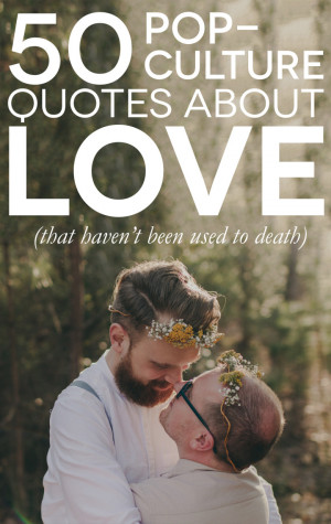 50 Fun Pop Culture Quotes About Love, Life, and Marriage | A Practical ...