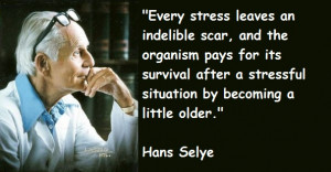 Hans Selye's quote #2