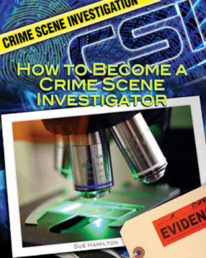 ... to Become a Crime Scene Investigator (08) / Crime Scene Investigation