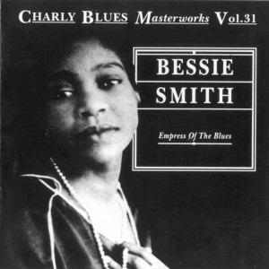 Vol. 31 - Bessie Smith (Empress Of The Blues)
