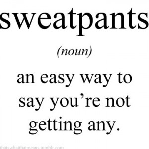 Funny Quotes Sweatpants ~ Funny Quotes- Add Your Own! - Somewhat ...