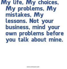 mind your own business quotes and sayings | ... your-business|2C-mind ...