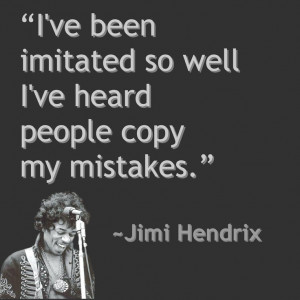 Jimi Hendrix quote - Just shows that people don't notice that your ...
