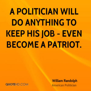 William Randolph Politics Quotes