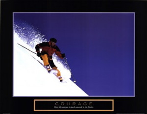 ... quotes, quotations, courage - downhill skiing, inspiration, quote