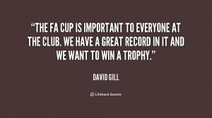 quote-David-Gill-the-fa-cup-is-important-to-everyone-179576.png