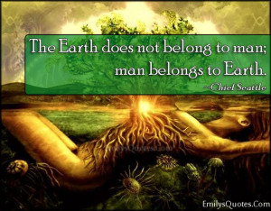 The Earth does not belong to man