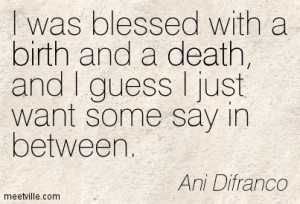 Quotes of Ani Difranco About fun, happy, music, hate, doubt, love ...