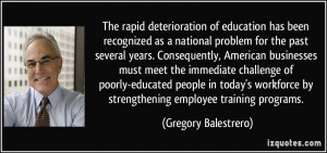 The rapid deterioration of education has been recognized as a national ...