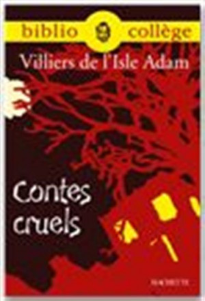 Les Contes cruels AUGUSTE DE VILLIERS DE L 39 ISLE ADAM