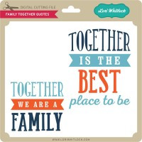 Family Together Quotes