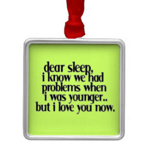 love_sleep_now_funny_sayings_comments_quotes_expre_ornament ...