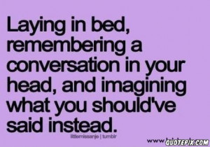 Laying in bed, remembering a conversation..
