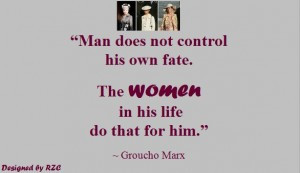 Women Quotes in English - Quotes of Groucho Marx, Man does not control ...