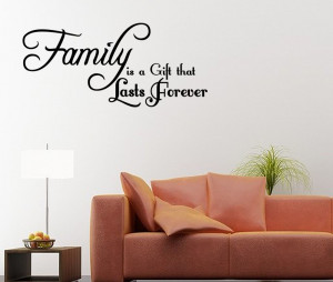 Family-is-a-gift-that-lasts-forever-Wall-Decal-Quote-Wall-Sticker-Art ...