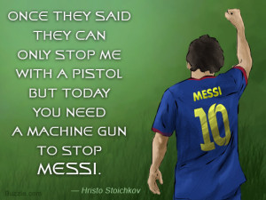 quote about lionel messi by hristo stoichkov