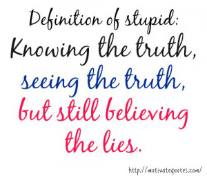 lies 300x255 Definition of Stupid