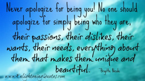 Never apologize for being you