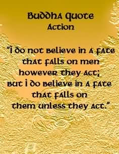 ... Believe In A Fate That Falls On Them Unless They Act ” ~ Fate Quotes